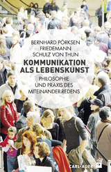 Kommunikation als Lebenskunst -  Bernhard Pörksen,  Friedemann Schulz von Thun