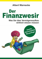 Der Finanzwesir - Was Sie &uuml;ber Verm&ouml;gensaufbau wirklich wissen m&uuml;ssen. Intelligent Geld anlegen und finanzielle Freiheit erlangen mit ETF und Index-Fonds - Albert Warnecke