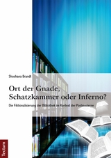 Ort der Gnade, Schatzkammer oder Inferno? - Shoshana Brandt