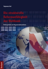Die strukturelle Reformunf&auml;higkeit der Weltbank - Raphaela Kell