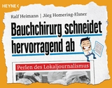 Bauchchirurg schneidet hervorragend ab - Ralf Heimann, J&ouml;rg Homering-Elsner