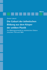 Die Geburt der &auml;sthetischen Bildung aus dem K&ouml;rper der antiken Plastik - Dimitri Liebsch