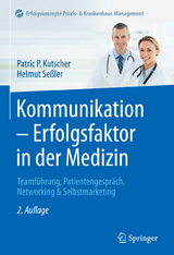 Kommunikation - Erfolgsfaktor in der Medizin - Patric P. Kutscher, Helmut Se&szlig;ler