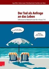 Der Tod als Anfrage an das Leben - Inga Effert, Anika Loose, Christhard L&uuml;ck, Gunther Vom Stein