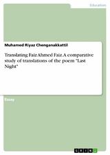 Translating Faiz Ahmed Faiz. A comparative study of translations of the poem "Last Night" - Muhamed Riyaz Chenganakkattil