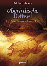 &Uuml;berirdische R&auml;tsel - Reinhard Habeck