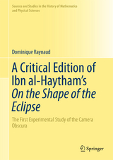 A Critical Edition of Ibn al-Haytham’s On the Shape of the Eclipse -  Dominique Raynaud