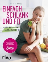 Einfach schlank und fit -  Sophia Thiel