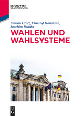Wahlen und Wahlsysteme - Joachim Behnke, Florian Grotz, Christof Hartmann