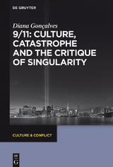 9/11: Culture, Catastrophe and the Critique of Singularity - Diana Gon&ccedil;alves