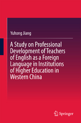 A Study on Professional Development of Teachers of English as a Foreign Language in Institutions of Higher Education in Western China - Yuhong Jiang