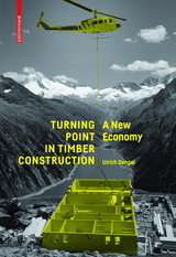 Turning Point in Timber Construction - Ulrich Dangel