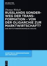 Russlands Sonderweg der Transformation - Von der Oligarchie zur Marktwirtschaft? -  Thomas Welsch