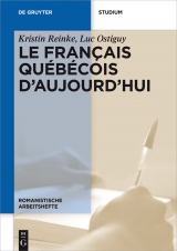 Le fran&ccedil;ais qu&eacute;b&eacute;cois d'aujourd'hui -  Kristin Reinke,  Luc Ostiguy