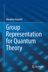 Group Representation for Quantum Theory -  Masahito Hayashi