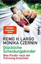 Gl&uuml;ckliche Scheidungskinder -  Remo H. Largo,  Monika Czernin