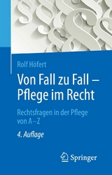 Von Fall zu Fall - Pflege im Recht - Rolf H&ouml;fert