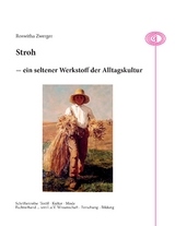 Stroh - ein seltener Werkstoff der Alltagskultur - Roswitha Zwerger