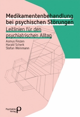 Medikamentenbehandlung bei psychischen St&ouml;rungen - Asmus Finzen, Harald Scherk, Stefan Weinmann