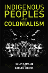 Indigenous Peoples and Colonialism -  Carlos Gigoux,  Colin Samson