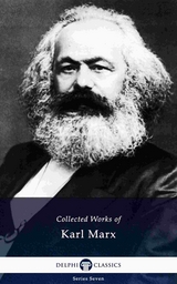 Delphi Collected Works of Karl Marx (Illustrated) -  Karl Marx