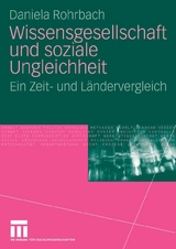 Wissensgesellschaft und soziale Ungleichheit - Daniela Rohrbach