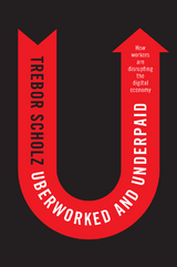 Uberworked and Underpaid - Trebor Scholz