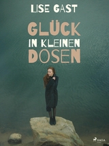 Gl&uuml;ck in kleinen Dosen - Lise Gast