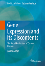 Gene Expression and Its Discontents -  Rodrick Wallace,  Deborah Wallace