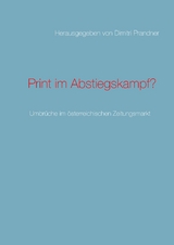 Print im Abstiegskampf? - Alexander Rauschnick, Jana B&uuml;chner, Sarah Brandst&auml;tter, Andreas R&ouml;ser, Jakob Lamprecht, Jessica W&uuml;rth, Reiner Maislinger, Thomas Surrer