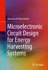 Microelectronic Circuit Design for Energy Harvesting Systems - Maurizio Di Paolo Emilio