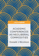 Academic Conferences as Neoliberal Commodities - Donald J Nicolson