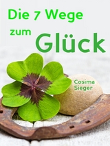 Die 7 Wege zum Glück -  Cosima Sieger