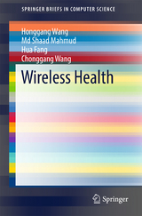 Wireless Health - Honggang Wang, Md Shaad Mahmud, Hua Fang, Chonggang Wang