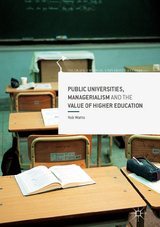 Public Universities, Managerialism and the Value of Higher Education - Rob Watts