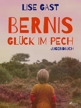 Bernis Gl&uuml;ck im Pech - Lise Gast