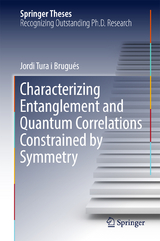 Characterizing Entanglement and Quantum Correlations Constrained by Symmetry - Jordi Tura i Brugu&eacute;s