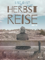 Herbstreise - Lise Gast
