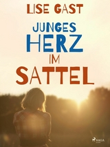 Junges Herz im Sattel - Lise Gast