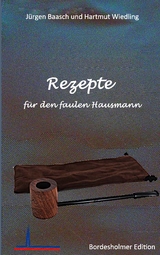 Rezepte f&uuml;r den faulen Hausmann - Hartmut Wiedling