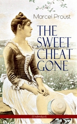 THE SWEET CHEAT GONE (Unabridged) -  Marcel Proust