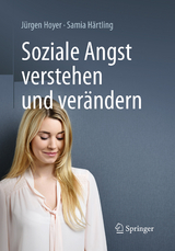 Soziale Angst verstehen und ver&auml;ndern - J&uuml;rgen Hoyer, Samia H&auml;rtling