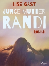 Junge Mutter Randi -  Lise Gast