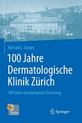 100 Jahre Dermatologische Klinik Z&uuml;rich - Michael Geiges