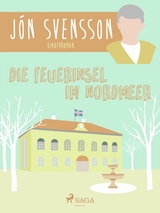 Die Feuerinsel im Nordmeer - J&oacute;n Svensson