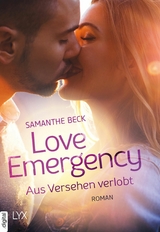 Love Emergency – Aus Versehen verlobt - Samanthe Beck