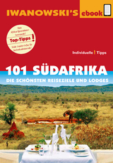 101 S&uuml;dafrika - Reisef&uuml;hrer von Iwanowski - Michael Iwanowski, Dirk Kruse-Etzbach