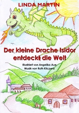 Der kleine Drache Isidor entdeckt die Welt - Linda Martin
