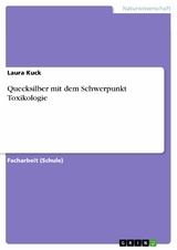 Quecksilber mit dem Schwerpunkt Toxikologie -  Laura Kuck