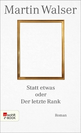 Statt etwas oder Der letzte Rank - Martin Walser